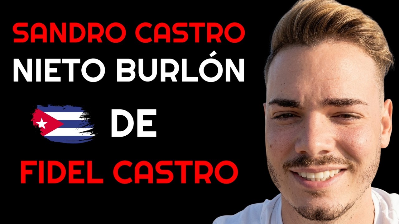 Lujos de SANDRO CASTRO: el nieto rebelde de Fidel Castro