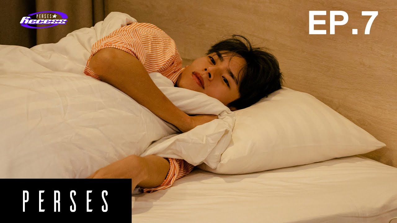 PERSES Recess ❮in Pattaya❯ | EP.7 It’s PERSES Time 🏠💭