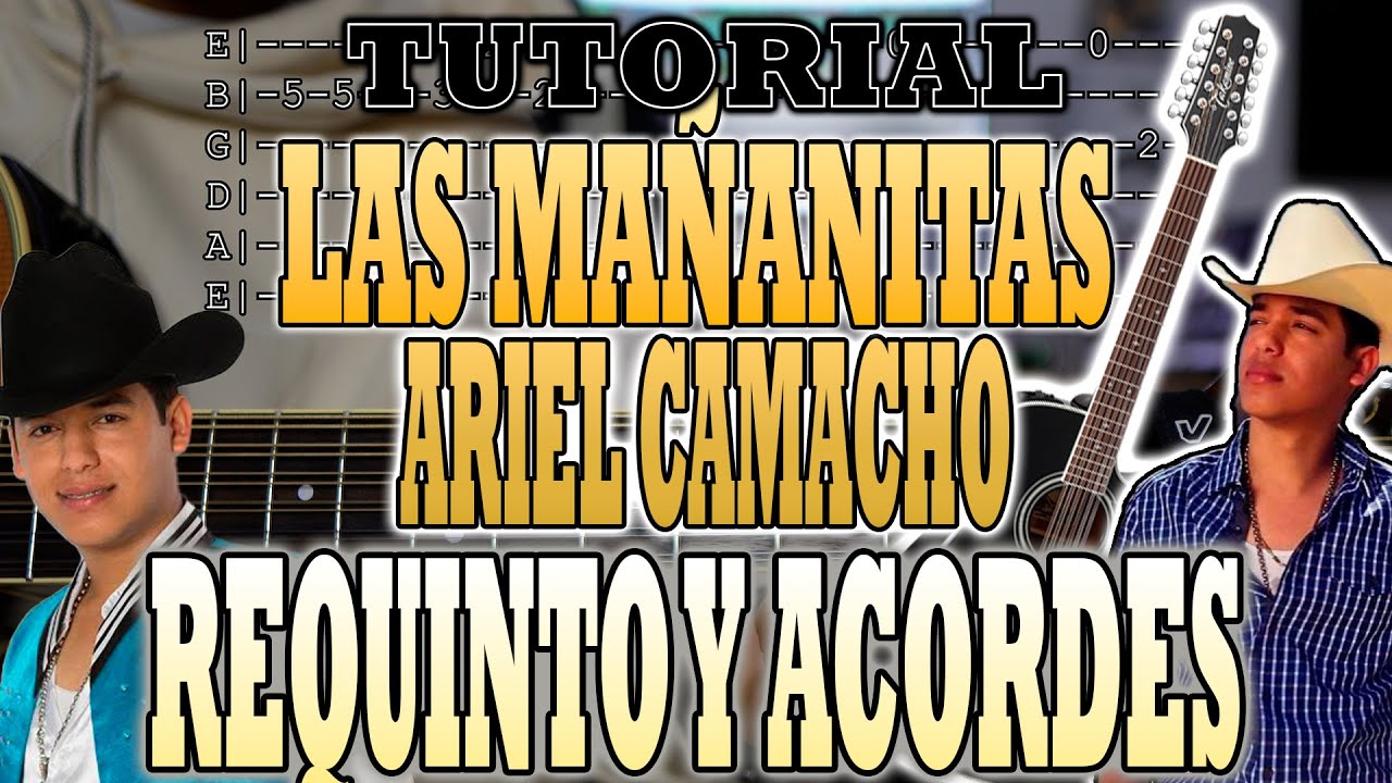 LAS MAÑANITAS (ESTILO ARIEL CAMACHO) - REQUINTO Y ACORDES - CON TABS