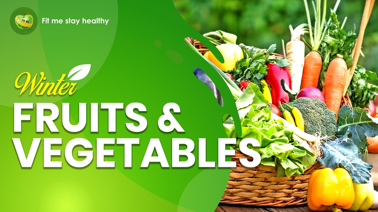 Best Fruits and Vegetables to eat this winter