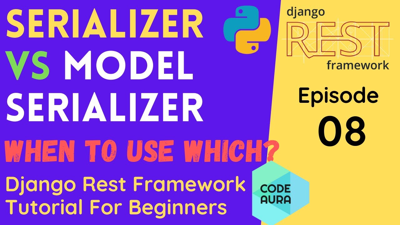 Serializer vs ModelSerializer in DRF | Django Rest Framework Tutorial For Beginners | Code Aura