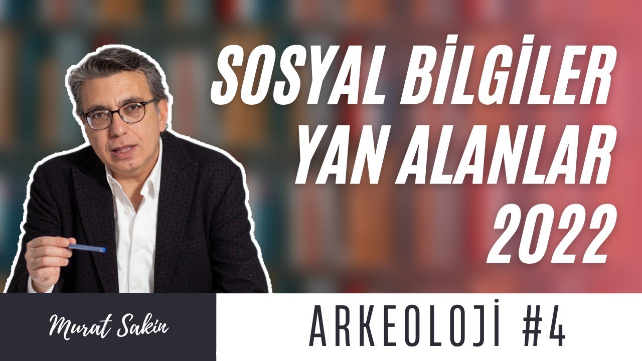 Sosyal Bilgiler Yan Alanlar 2022 | ARKEOLOJİ #4