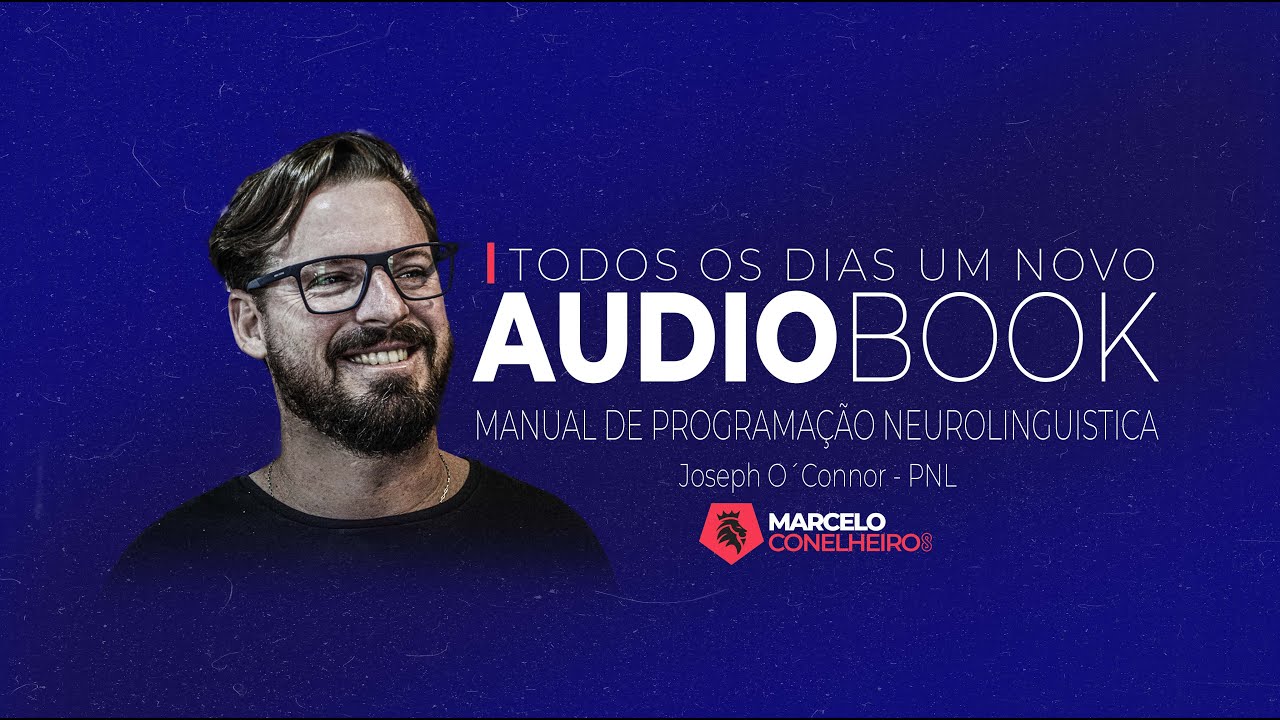 &Aacute;UDIOBOOK COMPLETO | Manual de Programa&ccedil;&atilde;o Neurolingu&iacute;stica PNL de Joseph O'Connor | Voz humana