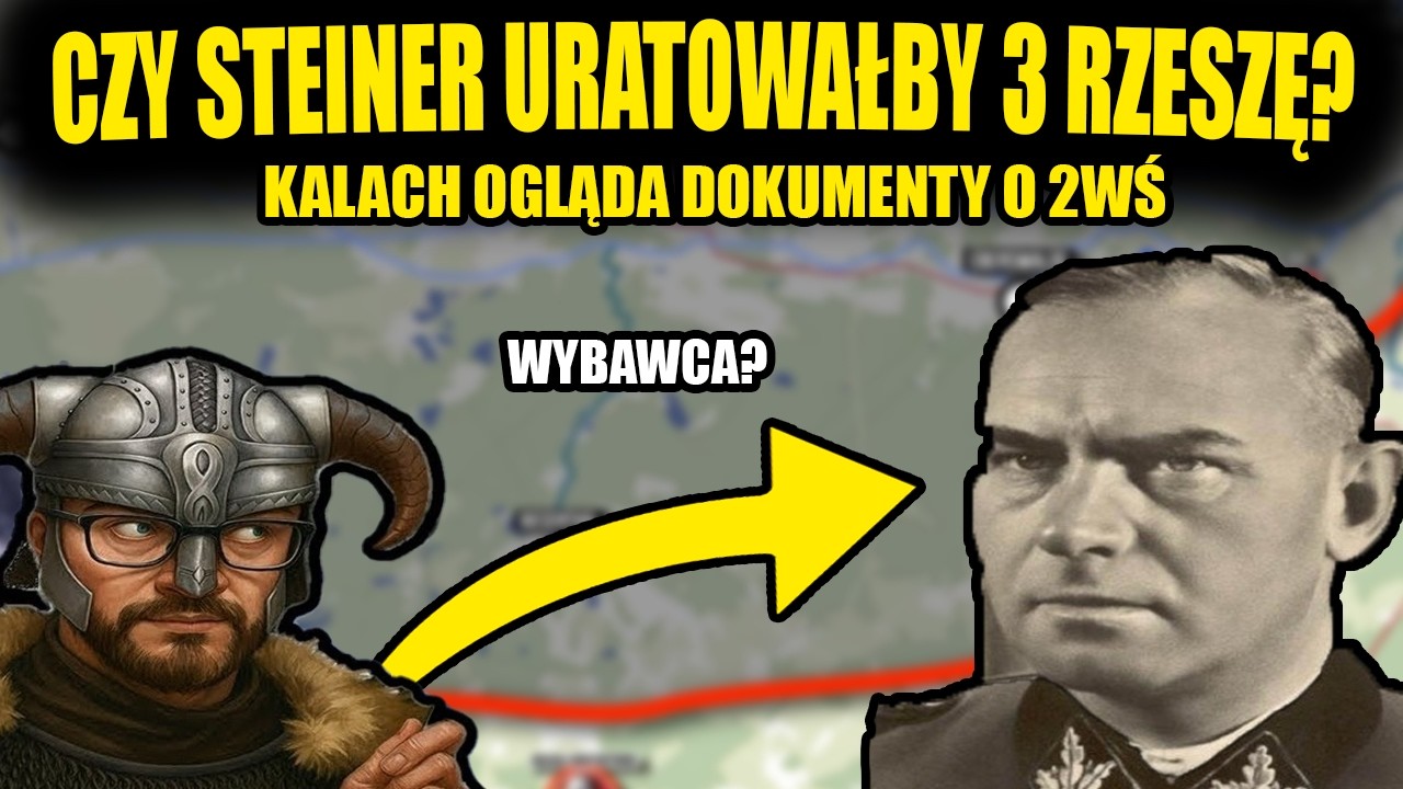 CZY STEINER URATOWAŁBY 3 RZESZĘ? - KAŁACH OGLĄDA BITWY 2 WOJNY ŚWIATOWEJ