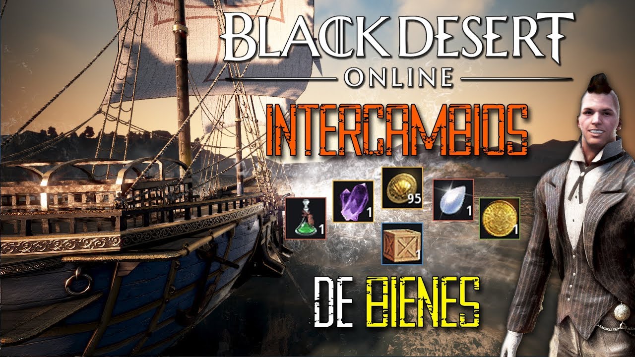 Black Desert - INTERCAMBIOS DE BIENES | ¿QUE SON? | COMO HACER PLATA CON ELLOS