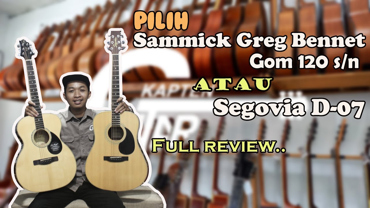 Hampir Sama Harganya Nih... Pilih Segovia D 07 atau Samick GB GOM 120 s/n yak??