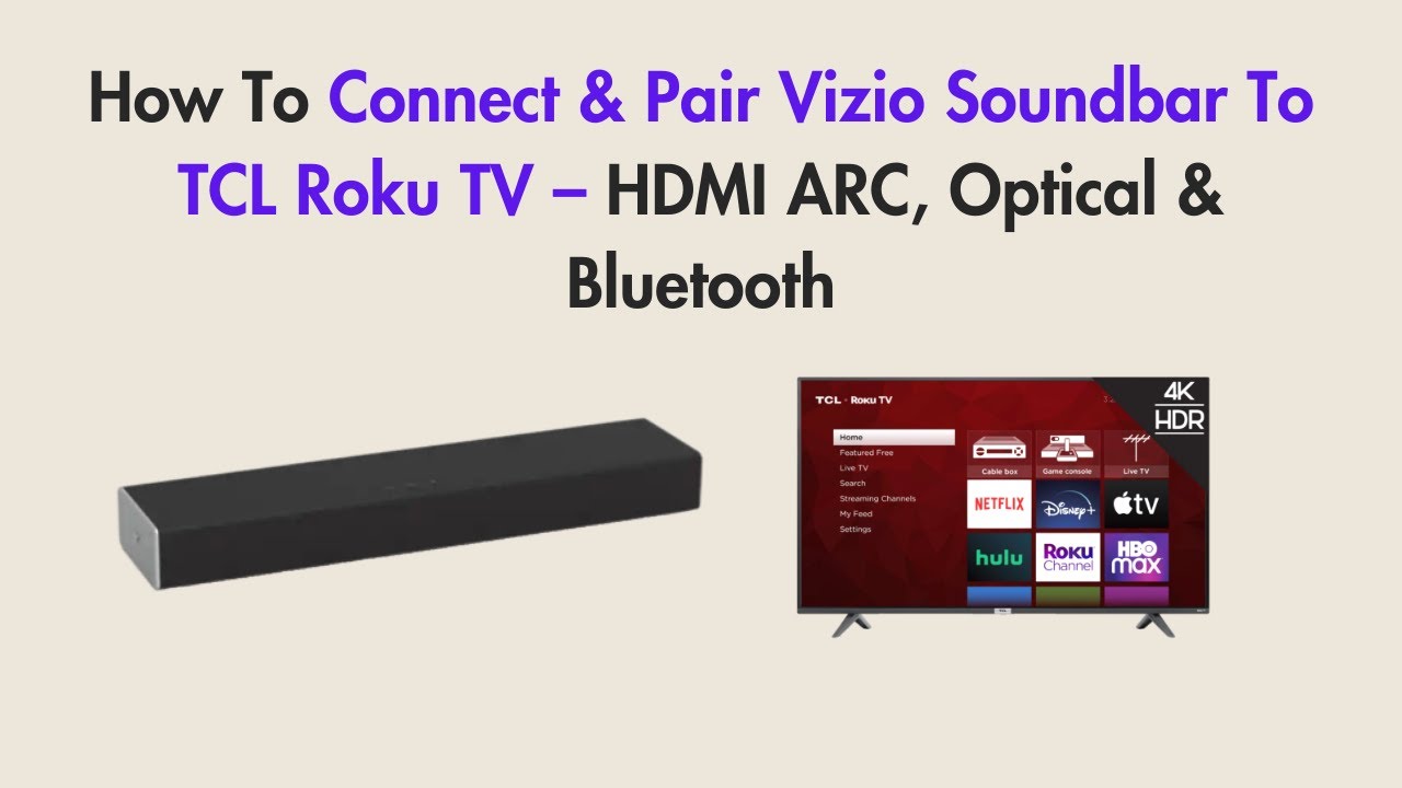 How To Connect & Pair Vizio Soundbar To TCL Roku TV &ndash; HDMI ARC, Optical & Bluetooth