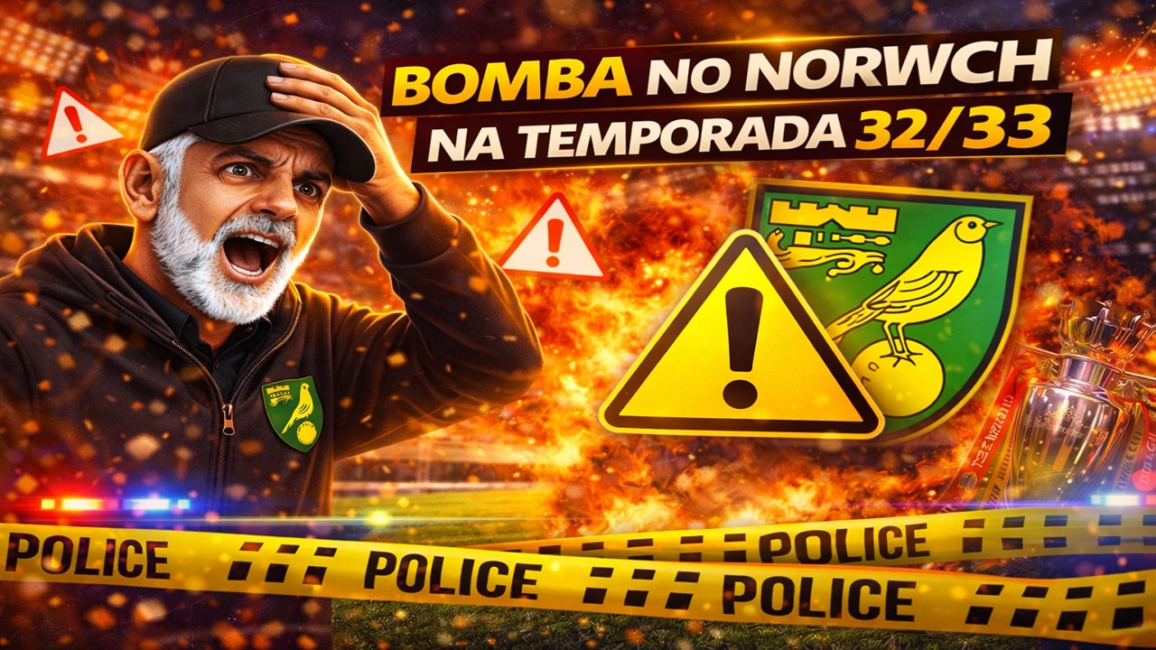 🚨 NOTÍCIA CHOCANTE NO NORWICH! A TEMPORADA 32/33 COMEÇOU COM UMA BOMBA! | fm 26