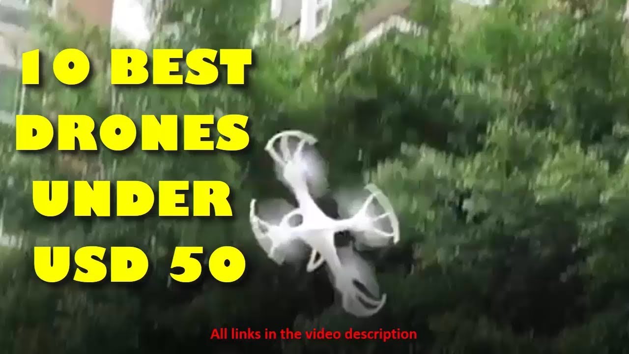 10 best Easy to Fly Drones under $50 in 2018