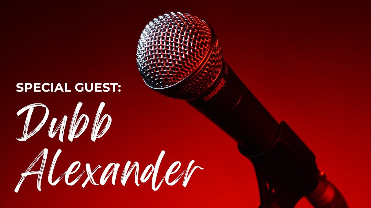 Special Guest: Dubb Alexander