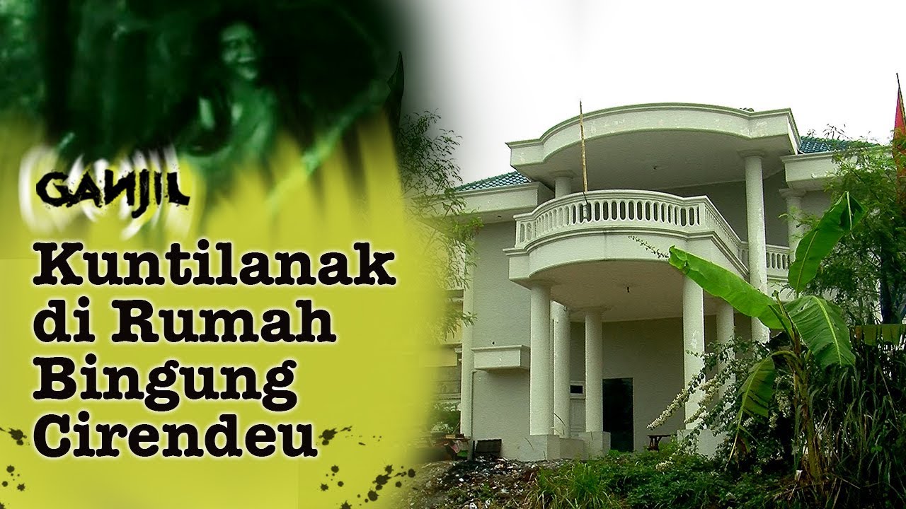 44 - Sosok Kuntilanak Penunggu Rumah Bingung Cireundeu | Ganjil Misteri