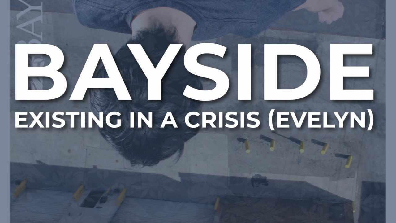 Bayside - Existing In A Crisis (Evelyn) (Official Audio)