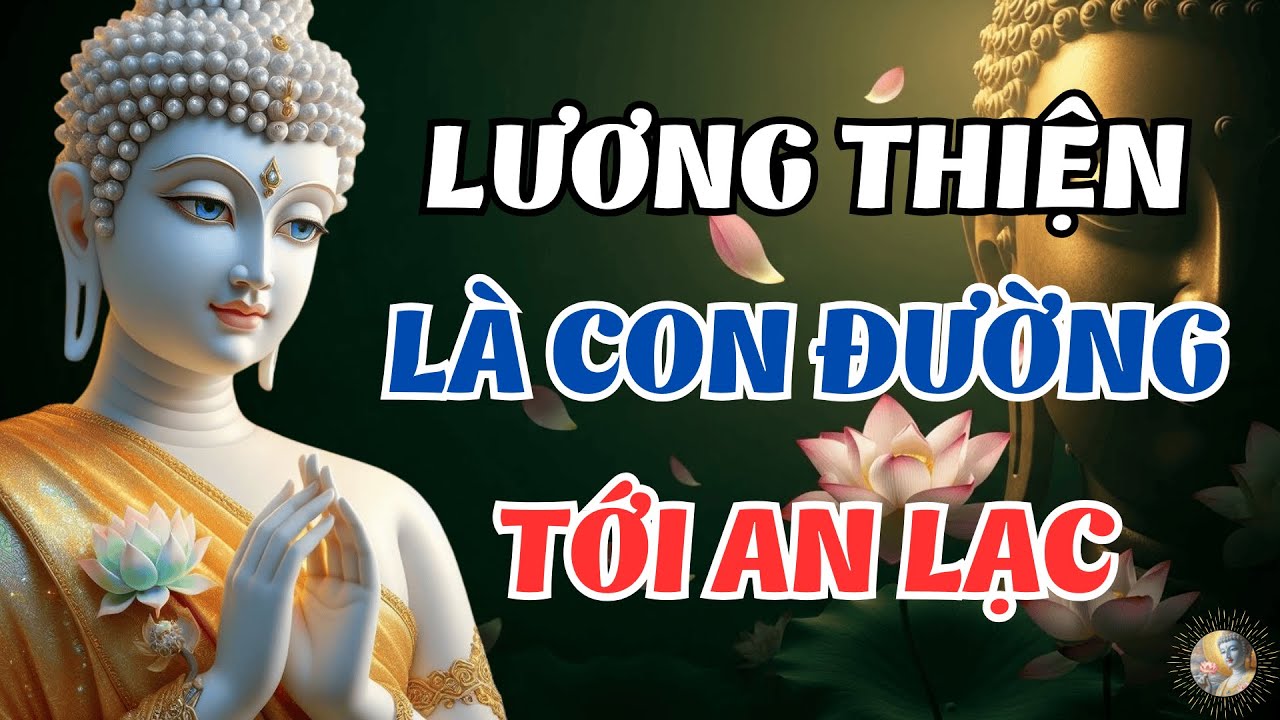 Con Đường Lương Thiện Dẫn Tới Nội Tâm An Lạc – Lời Phật Dạy Ít Người Hiểu Hết | Hơi Thở Bình An