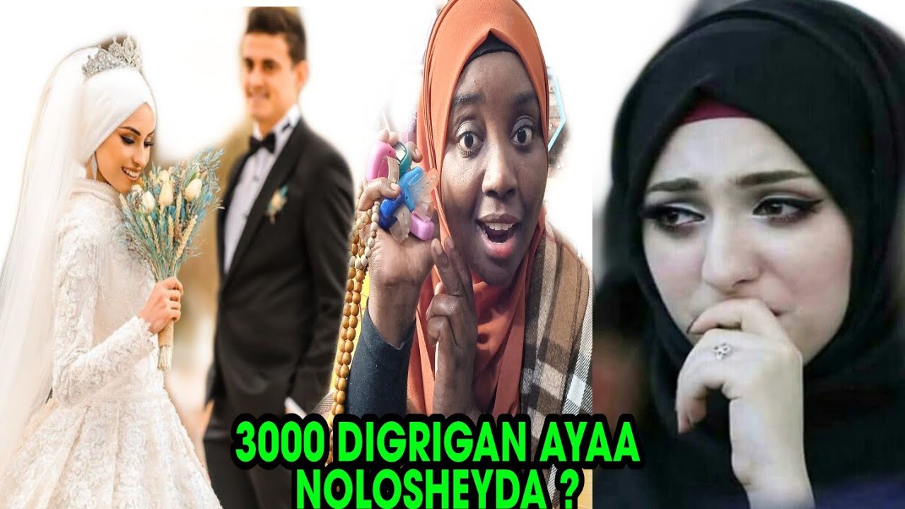 #DIGRIGA 3000 DIGRIGAN AH SABABTEEDA AYAY NOLOSHEYDA UBESELANTAY SUBXANALLAH