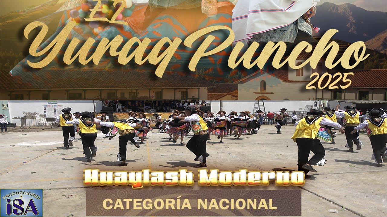 HUAYLASH MODERNO - JUNIN - PTC - CONCURSO LLANTULLAY TUSUQ 2025 - PRODUCCIONES ISA - 4K