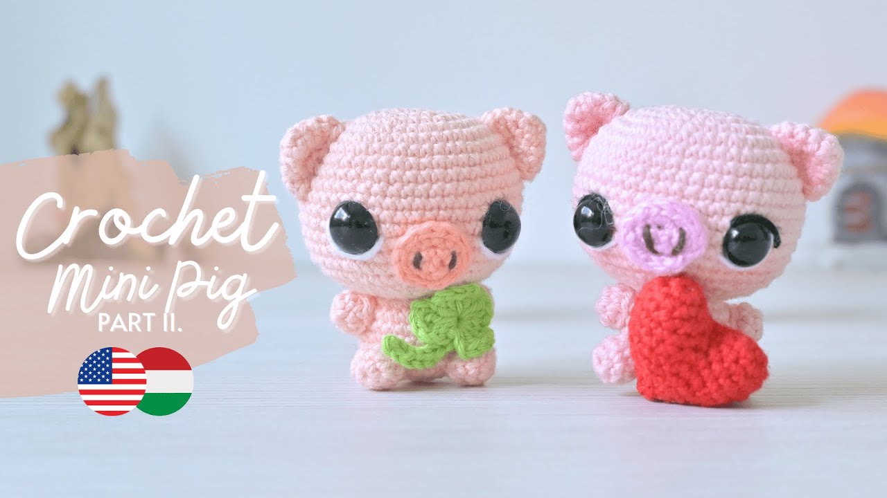 Crochet Mini Pig for New Year and Valentine's Day - HUN/ENG  - Part II. - Horgolt Malac