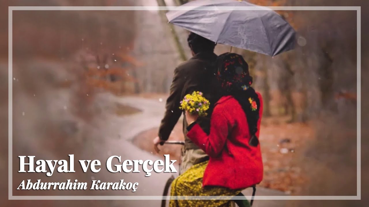 Hayal ve Gerçek | Abdurrahim Karakoç