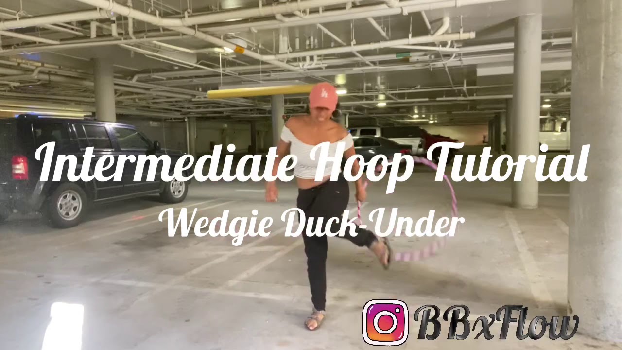 INTERMEDIATE HULA HOOP TUTORIAL: Wedgie Duck-Under