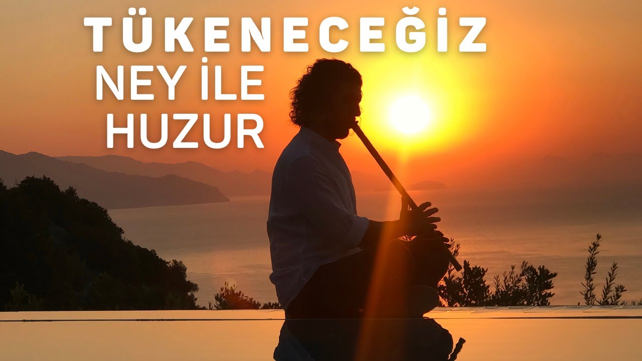 T&uuml;keneceğiz | Ney ile Huzur, Rahatlık | Hakan Meng&uuml;&ccedil;