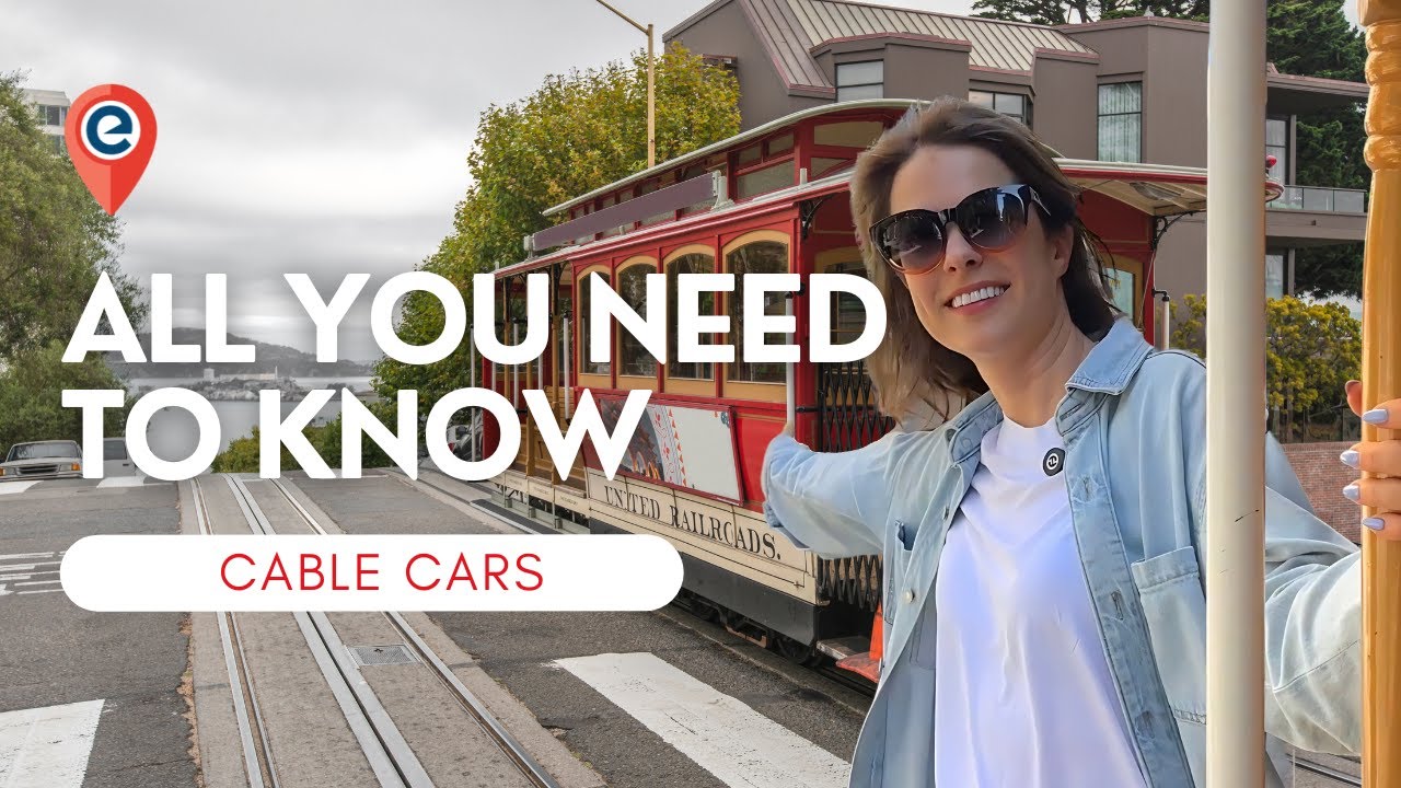 The Complete Guide to San Francisco's Cable Cars: Tickets, Routes, Tips