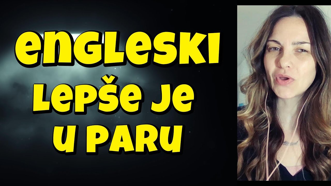 ENGLESKI - VIŠI NIVO - LAKŠE UPAMTITE REČI U PARU - REČI KOJE VOLE DA SE DRUŽE