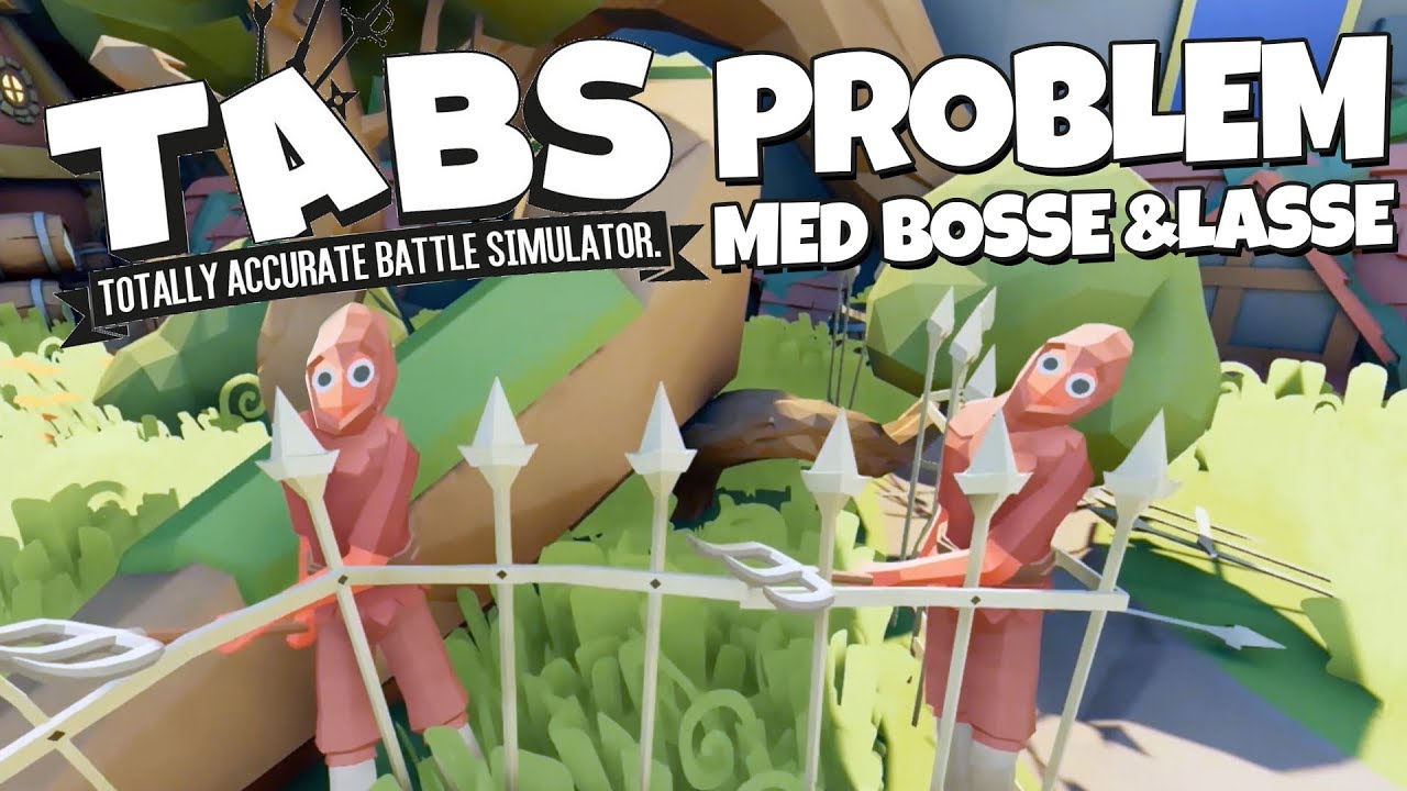 TABS / Totally Accurate Battle Simulator | PROBLEM MED BOSSE & LASSE