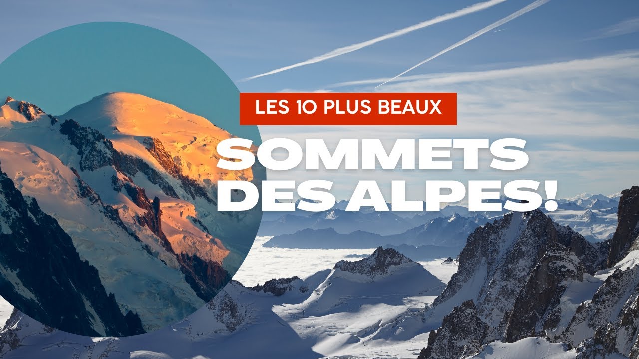 Les 10 plus beaux sommets des Alpes!