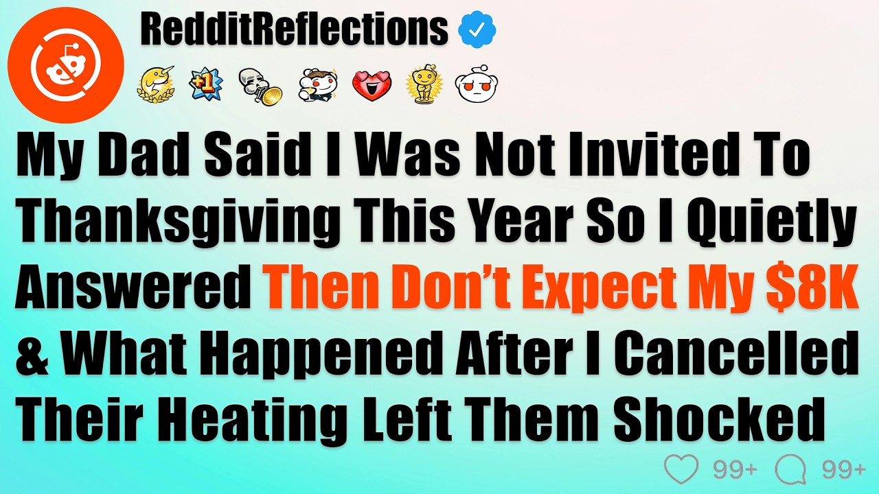 My Dad Told Me I Was Not Invited To Thanksgiving Like It Meant Nothing So I Calmly Replied Then...