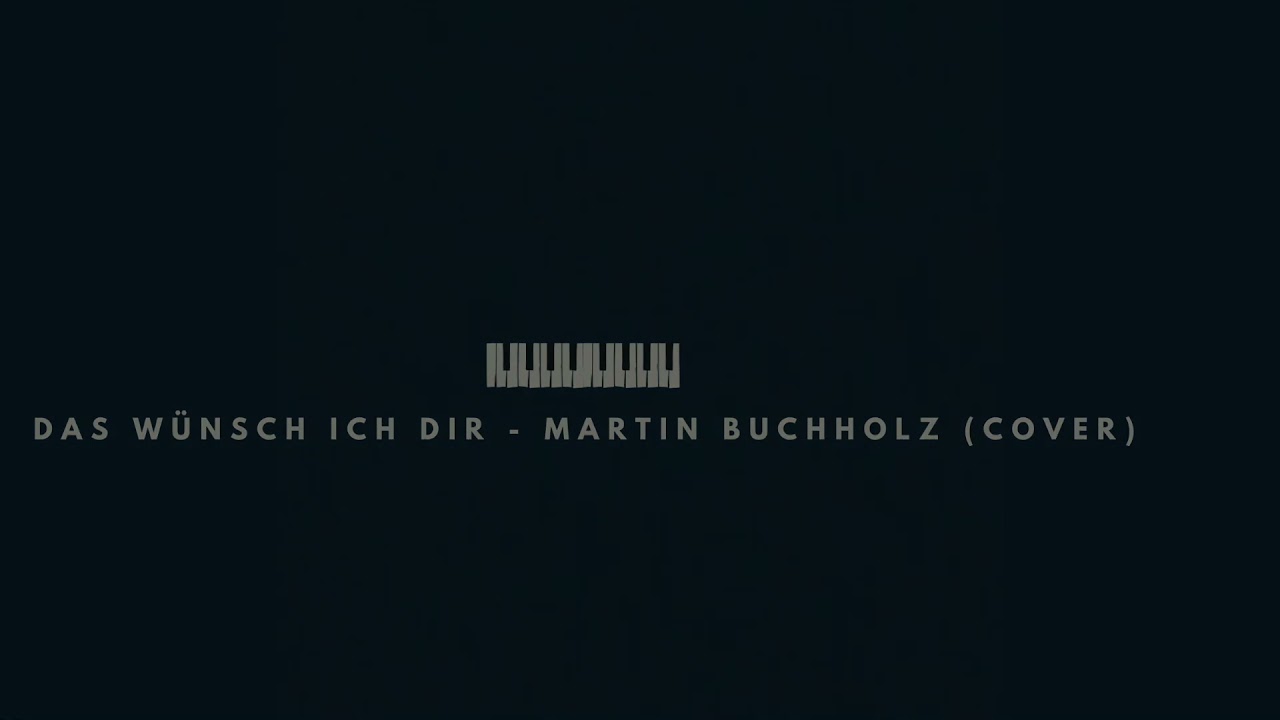 Das w&uuml;nsch ich dir - Martin Buchholz (Cover) - ph&auml;novokal