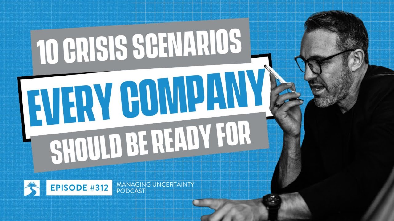 Episode #312: 10 Crisis Scenarios Every Company Should Be Ready For