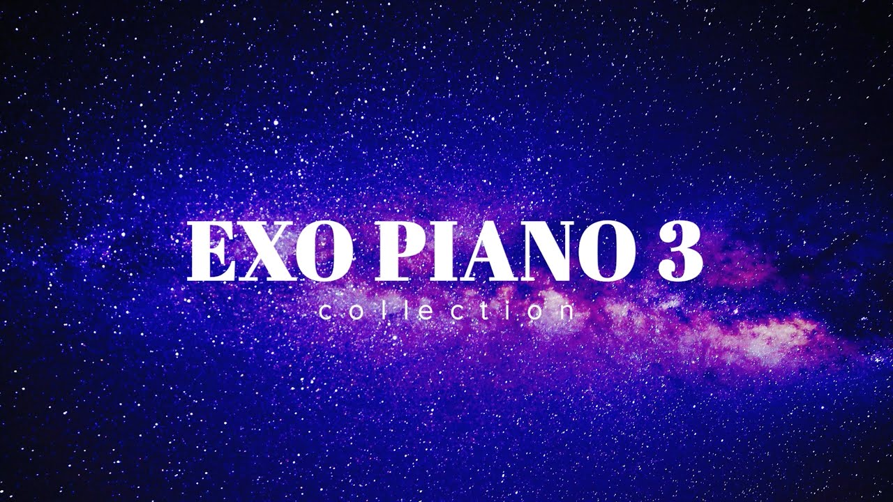 [1 hour] EXO Piano Collection Vol.3 엑소 피아노 모음 3 by Lunar Piano