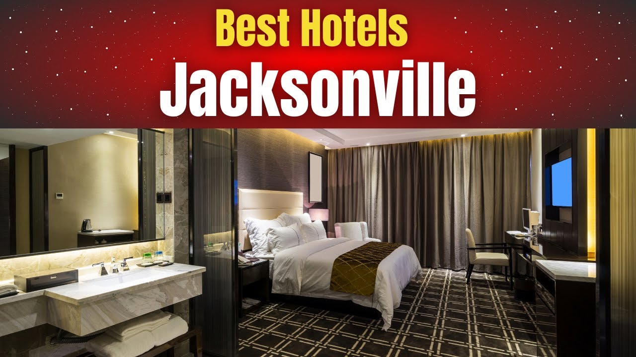 Best Hotels in Jacksonville