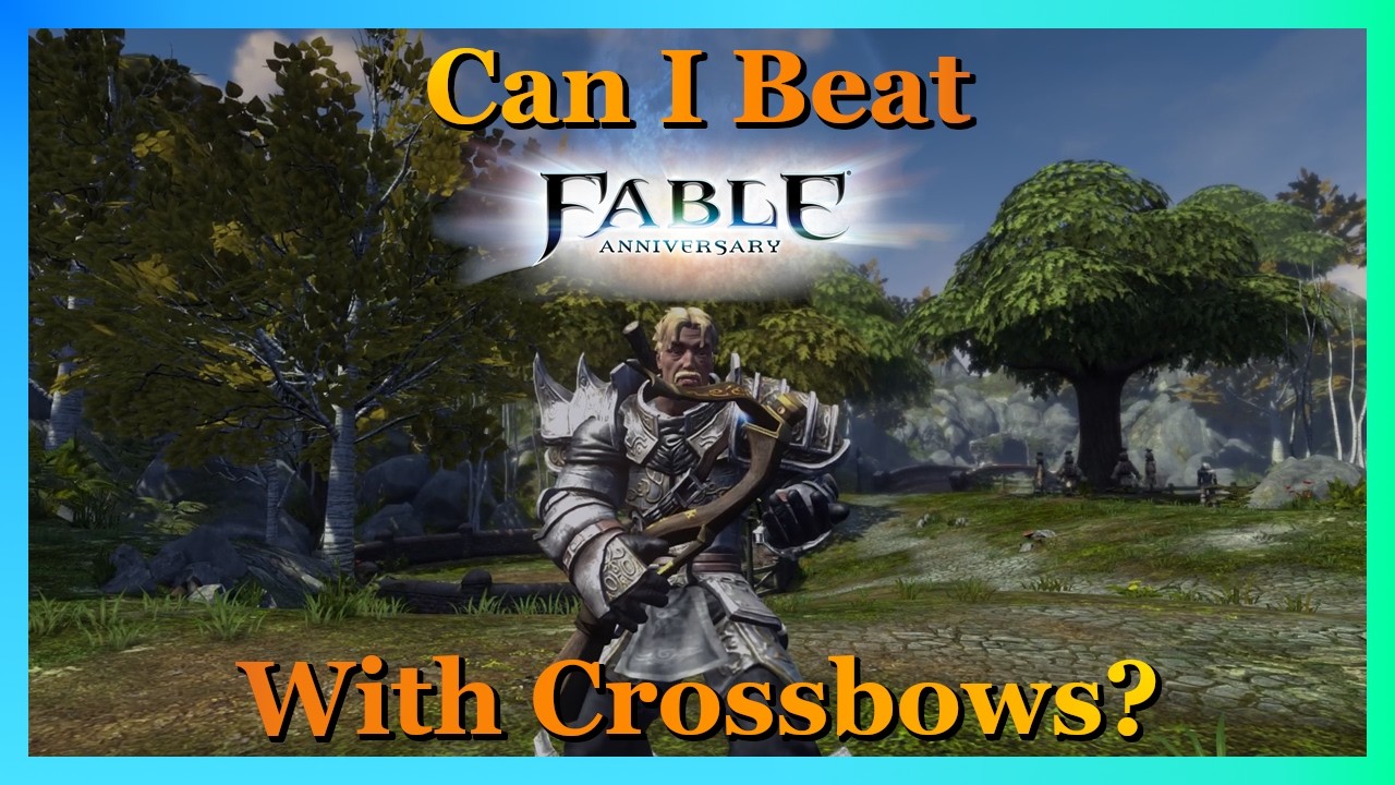 Can I Beat Fable Anniversary With Crossbows?