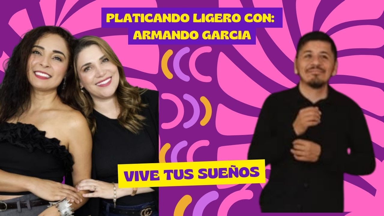 Vive tus sueños con Armando Garcia