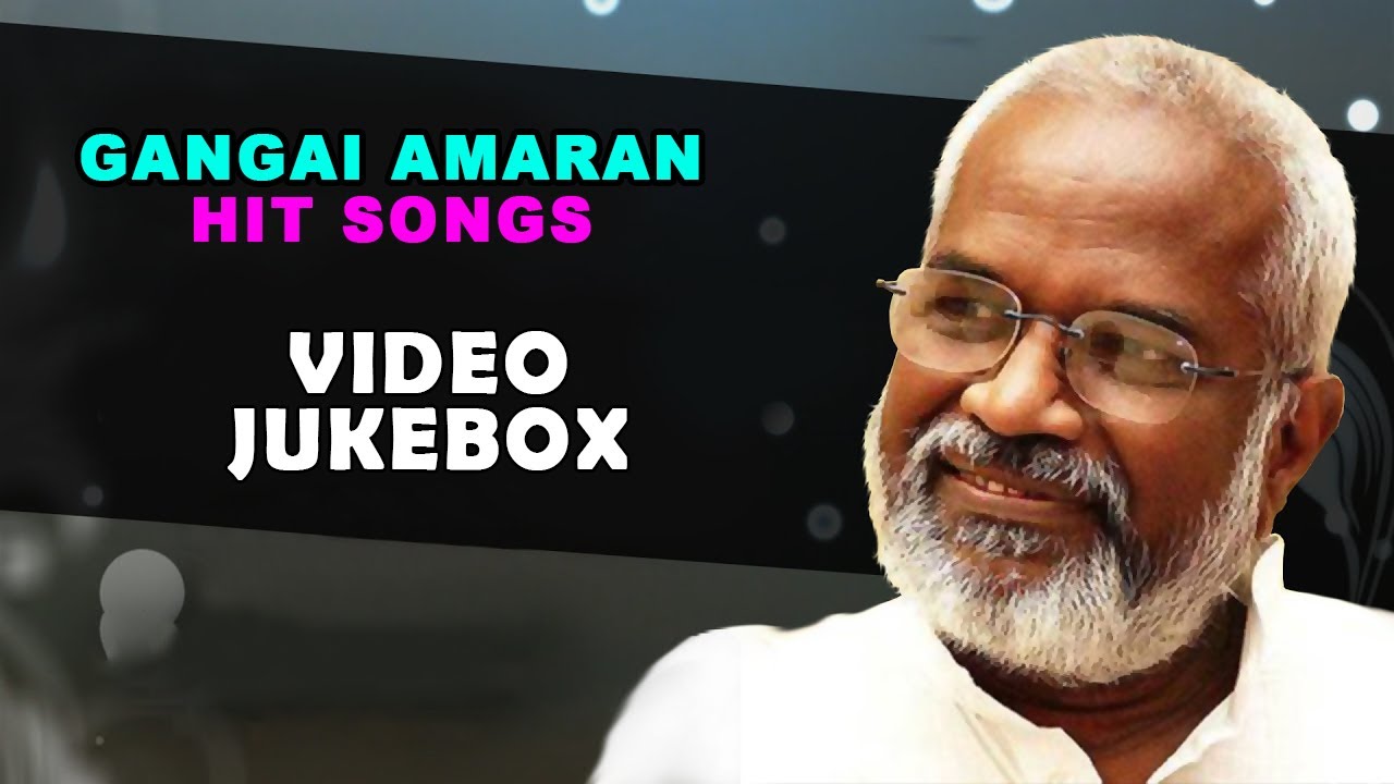 Gangai amaran hit songs | Mind blowing Lyrics of Gangai amaran   | Gangai amaran Evergreen Songs
