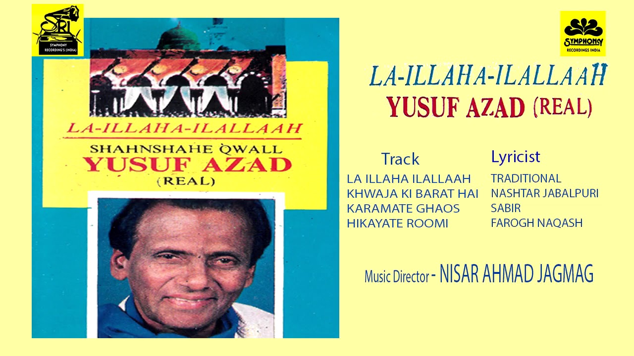 LA ILLAHA ILALLAAH  ला इलाहा इल्लल्लाह by YUSUF AZAD यूसुफ आज़ाद ( qawalies) @SymphonyRecordings