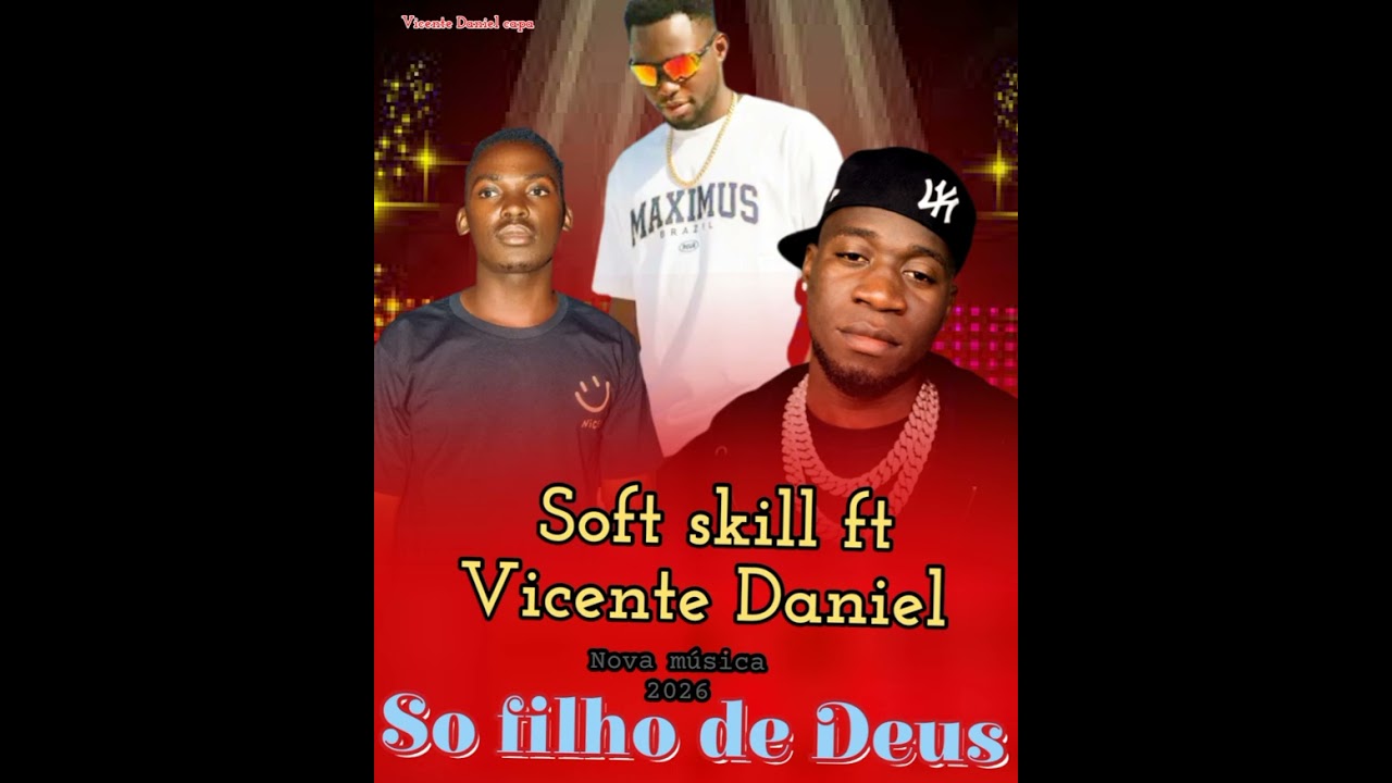 Soft skill ft Vicente Daniel__So filho de Deus 