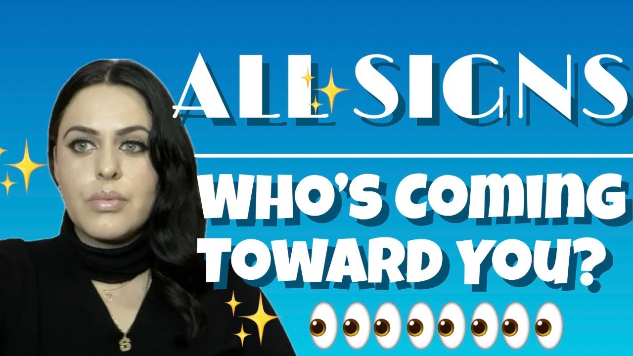 ALL SIGNS WHO’S COMING TOWARD YOU? All signs collective tarot reading