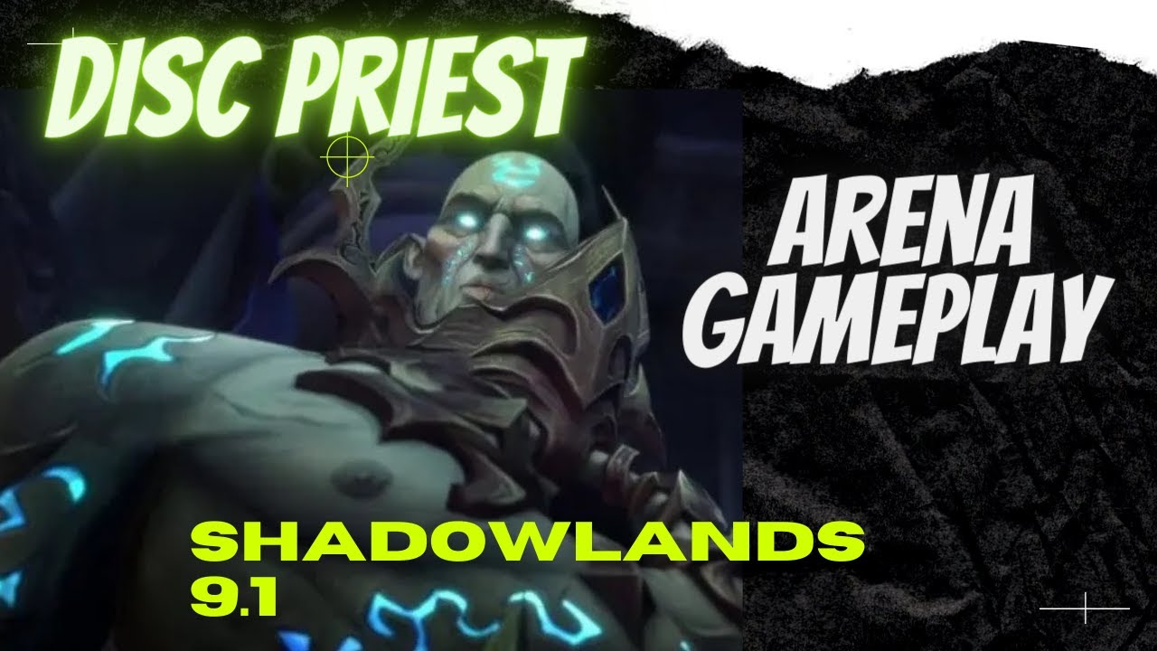 Disc Priest Arena Gameplay SHADOWLANDS S2 9.1 PVP