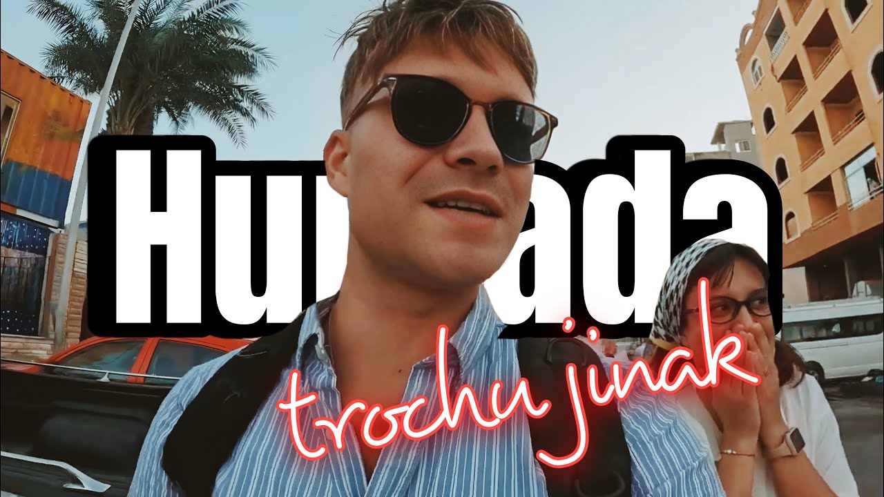 Hurghada, EGYPT 🇪🇬 - Co vás čeká, když vyjdete z hotelového rezortu a vyrazíte do ulic města.