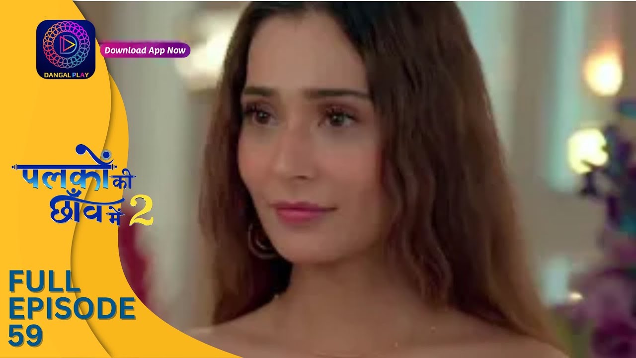 Palkon ki Chhaanv mein 2 | Full Episode 59 | Dangal 2