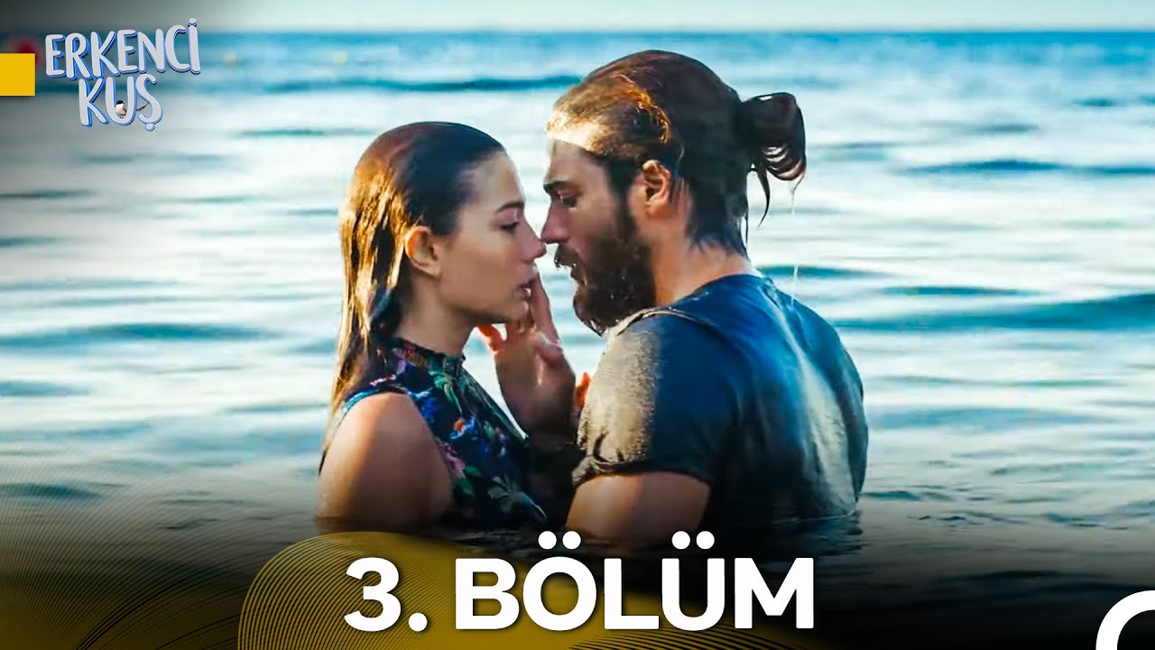 Erkenci Kuş 3. B&ouml;l&uuml;m