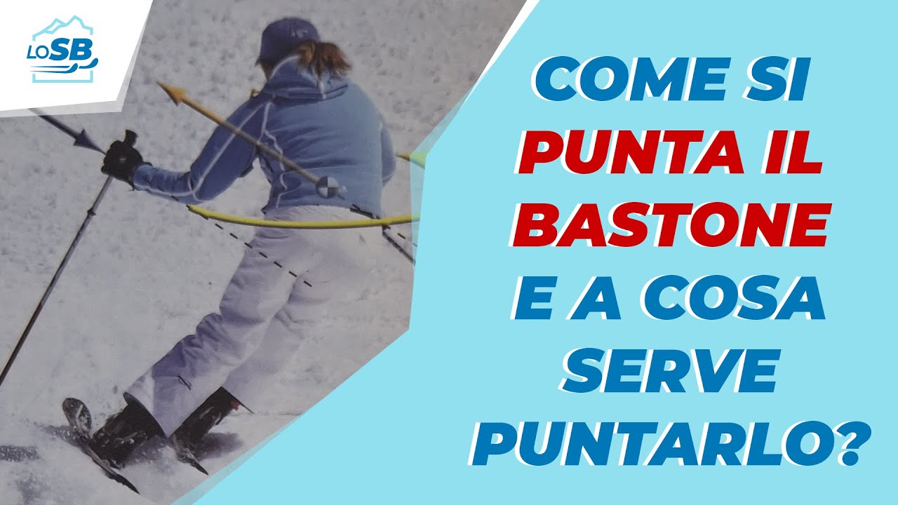 COME SI PUNTA IL BASTONE DA SCI E A COSA SERVE PUNTARLO?