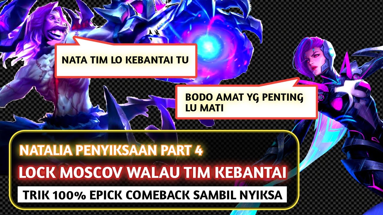 Natalia Penyiksaan Part 4, Fokus Lock Moscov Walau dapat Tim Ampas, Bonus Trik Epic Comeback.