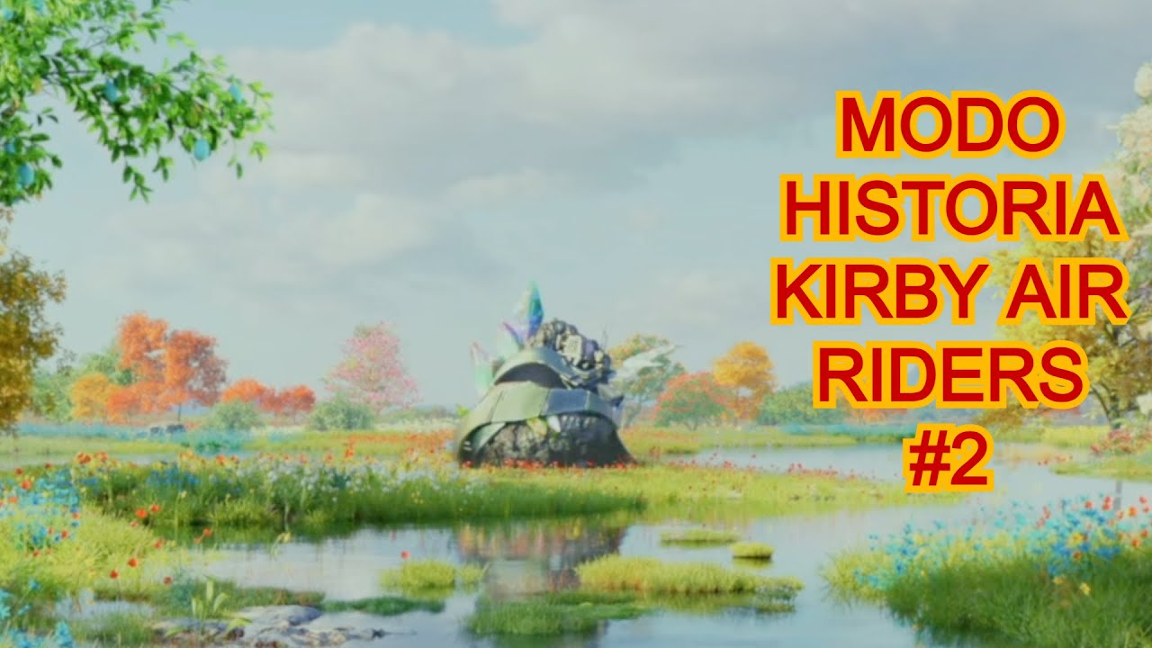 ZORAH SUCUMBIÓ AL TIEMPO! KIRBY AIR RIDERS MODO HISTORIA FASE 2 Y 3