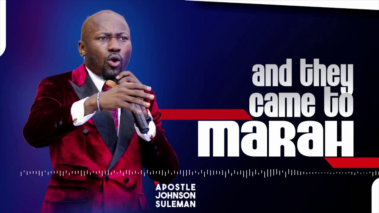 (Audio Message)🎙️AND THEY CAME TO MARAH (Part 1) By Apostle Johnson Suleman