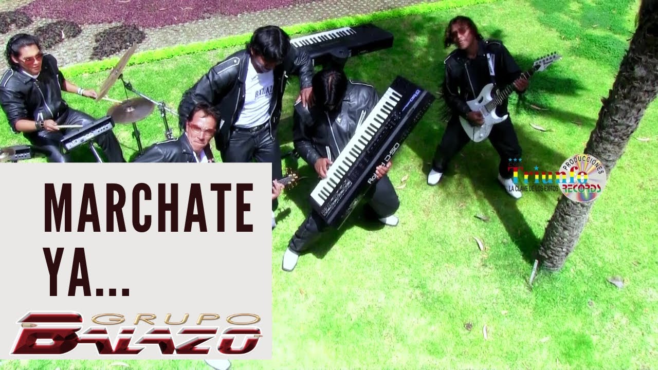 Grupo Balazo - Marchate Ya (Official Video)