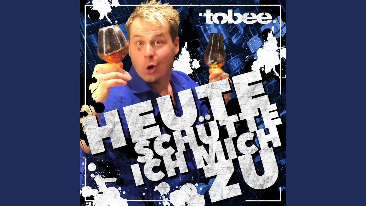 Heute schütte ich mich zu (Mit Gefühl - Schubidu)