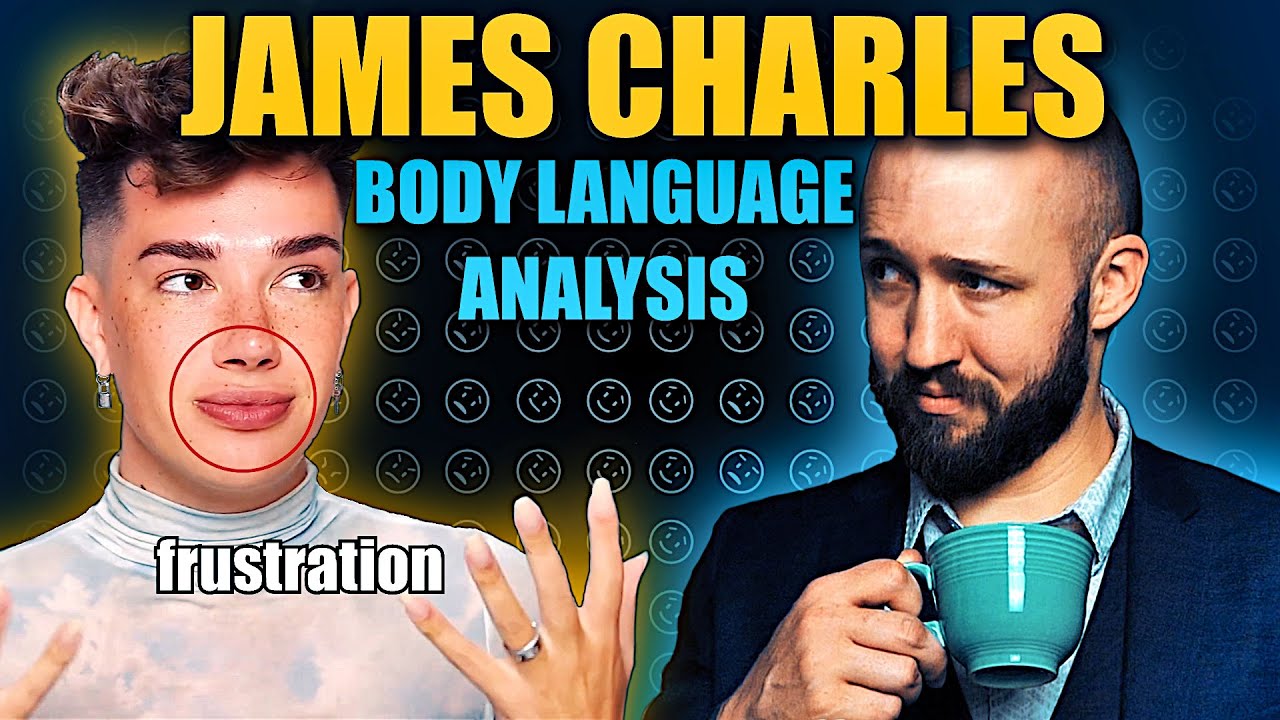 What Does James Charles Body Language Tell Us This Time? Nonverbal Analyst Reacts