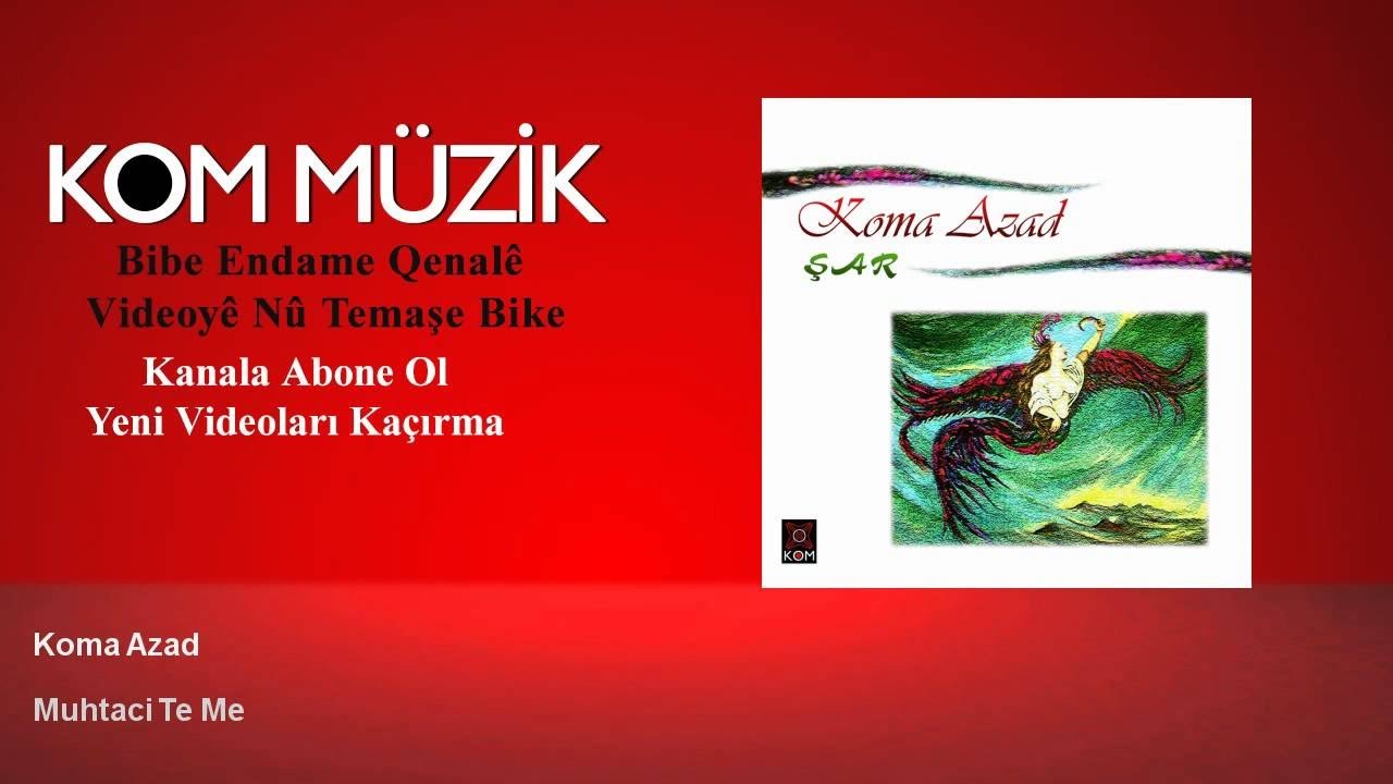 Koma Azad - Muhtacî Te Me (Official Audio © Kom Müzik)